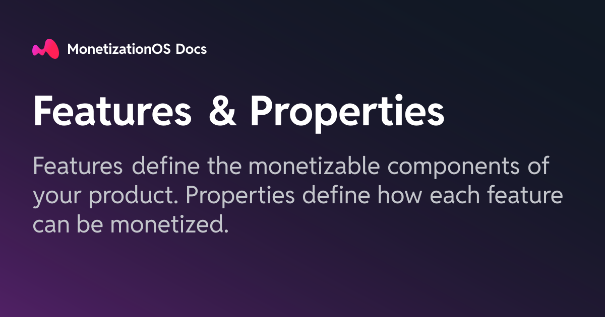 Features & Properties · MonetizationOS Docs