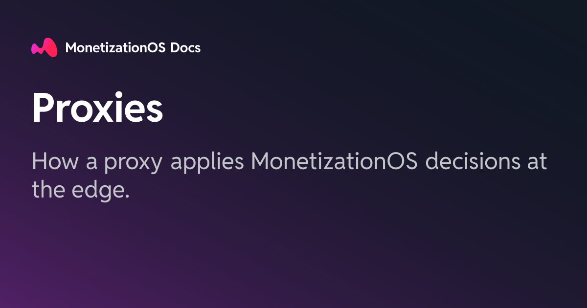 Proxies · MonetizationOS Docs
