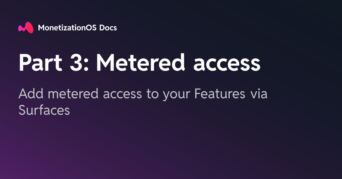 Part 3: Metered access · MonetizationOS Docs