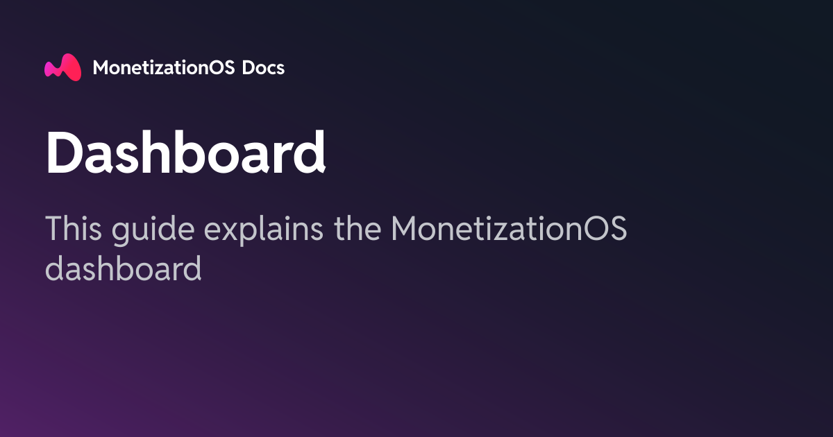 Dashboard · MonetizationOS Docs