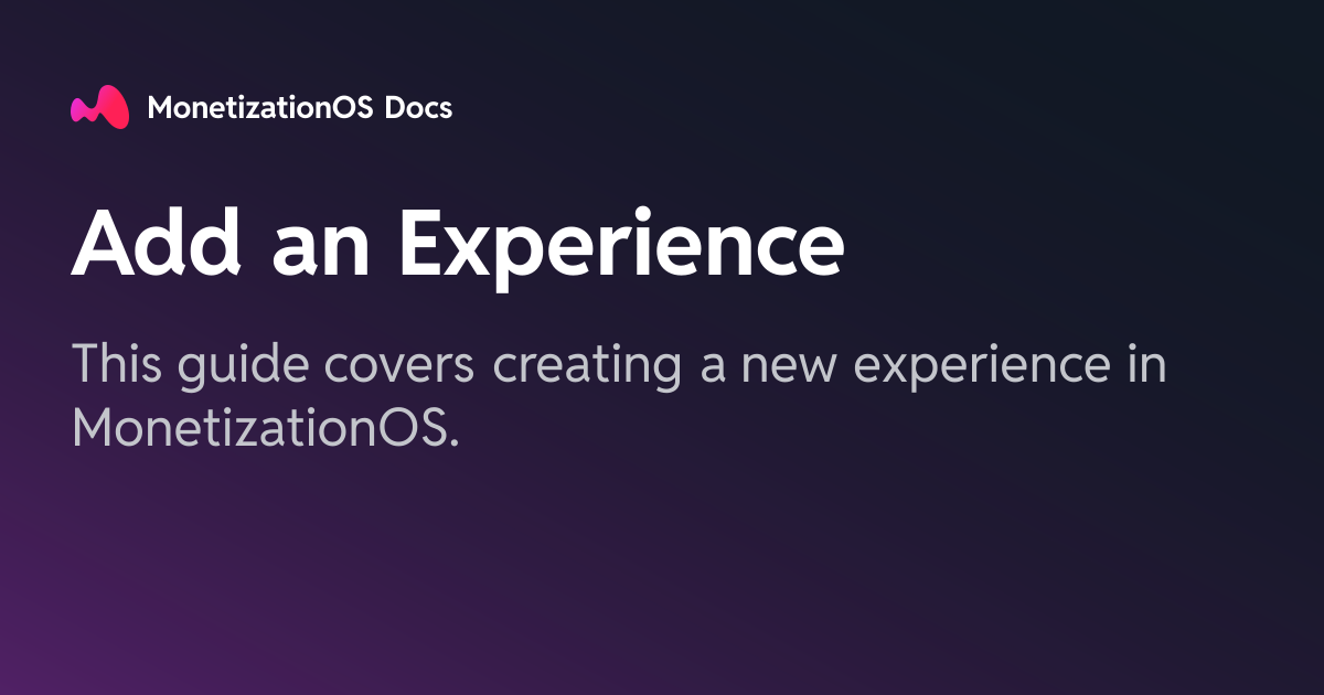 Add an Experience · MonetizationOS Docs