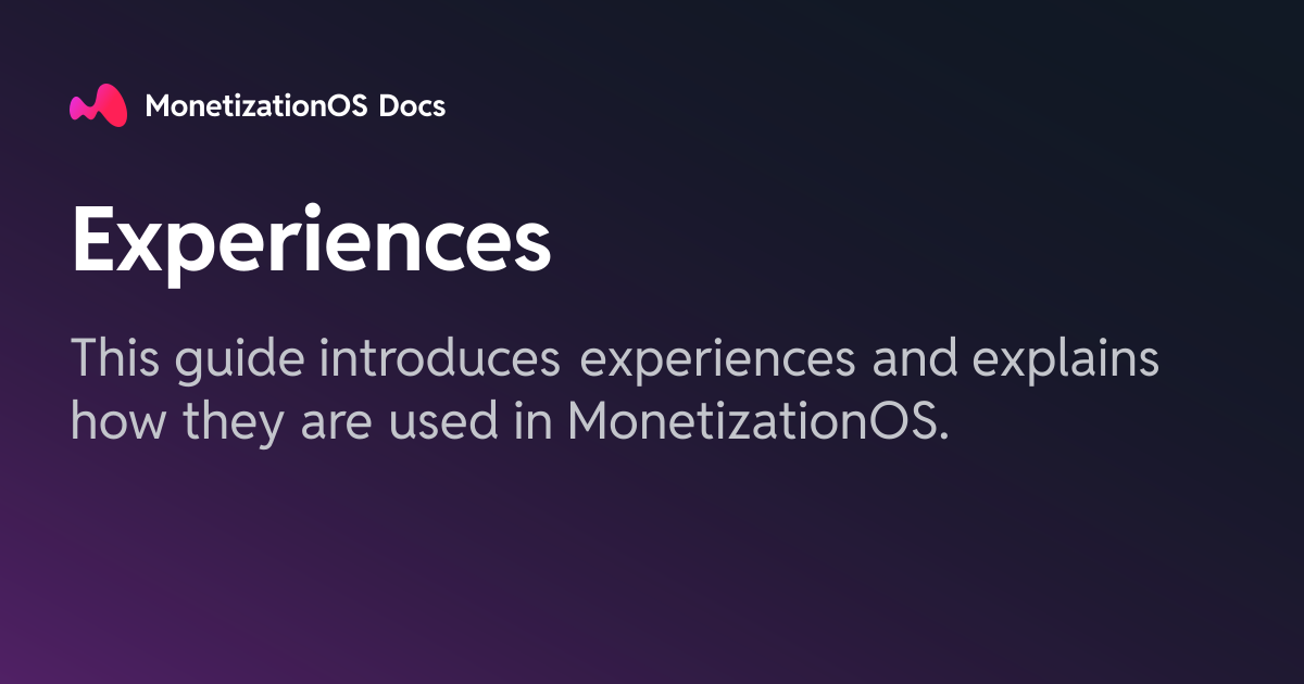 Experiences · MonetizationOS Docs