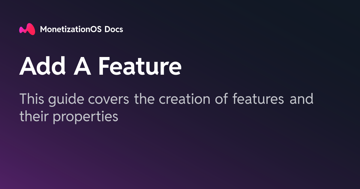 Adding Feature Add A Feature · MonetizationOS Docs