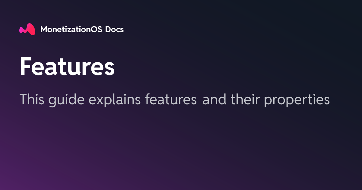 Features · MonetizationOS Docs
