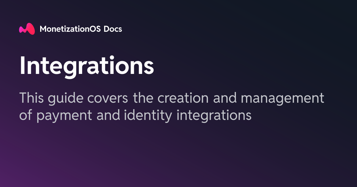 Integrations · MonetizationOS Docs