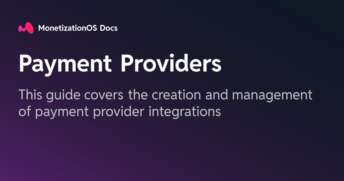 Payment Providers · MonetizationOS Docs