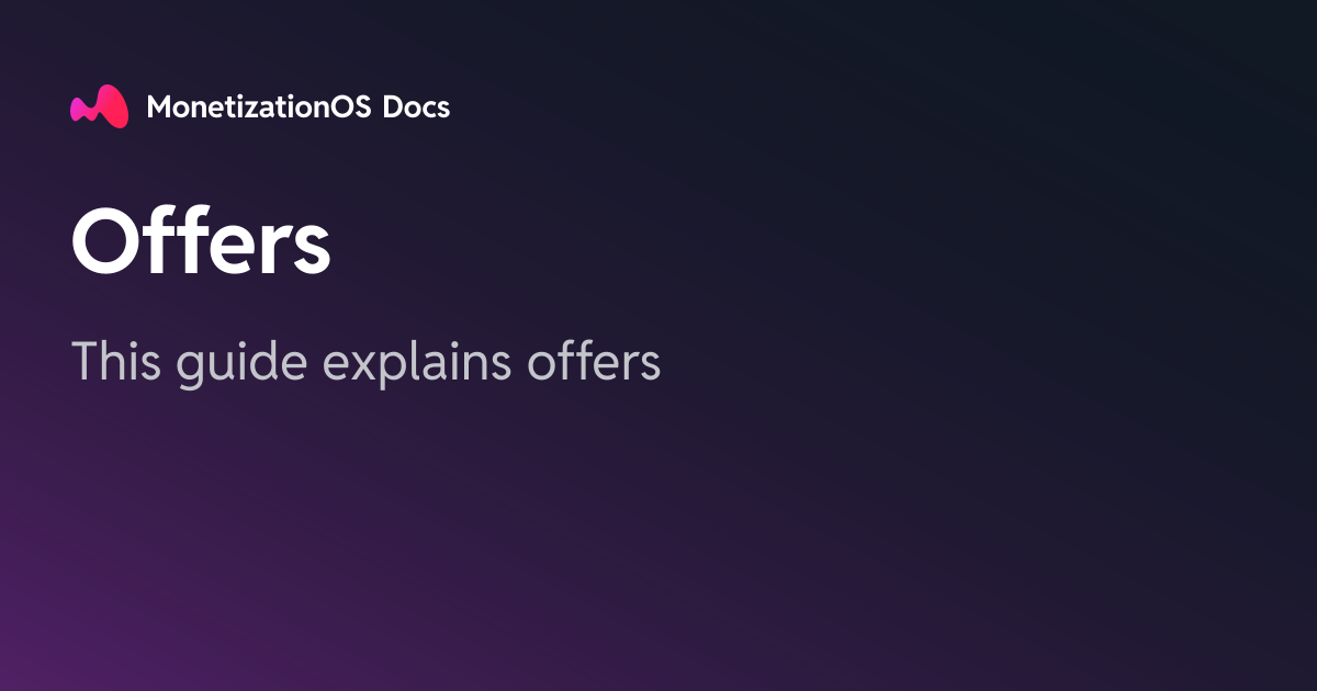 Offers · MonetizationOS Docs