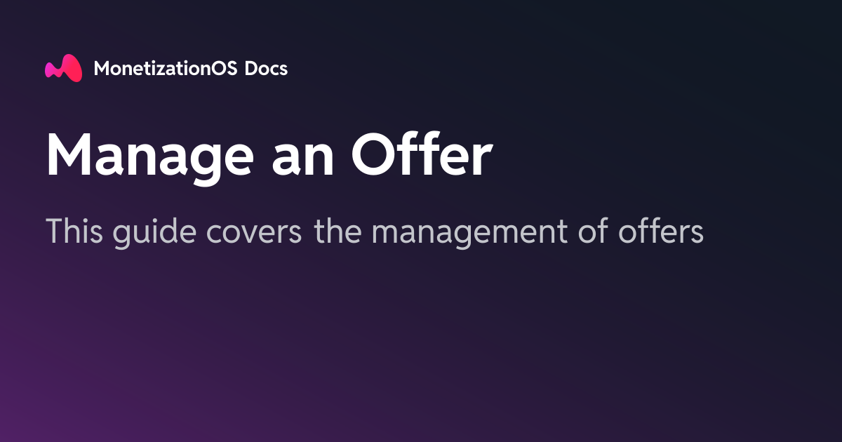 Manage an Offer · MonetizationOS Docs