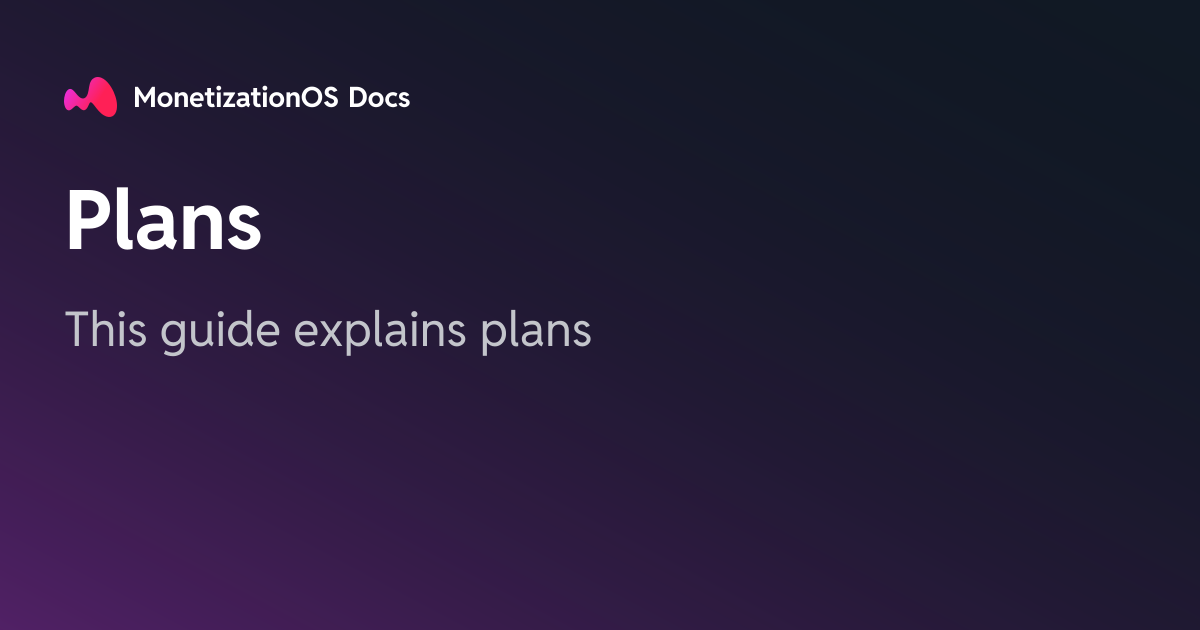 Plans · MonetizationOS Docs