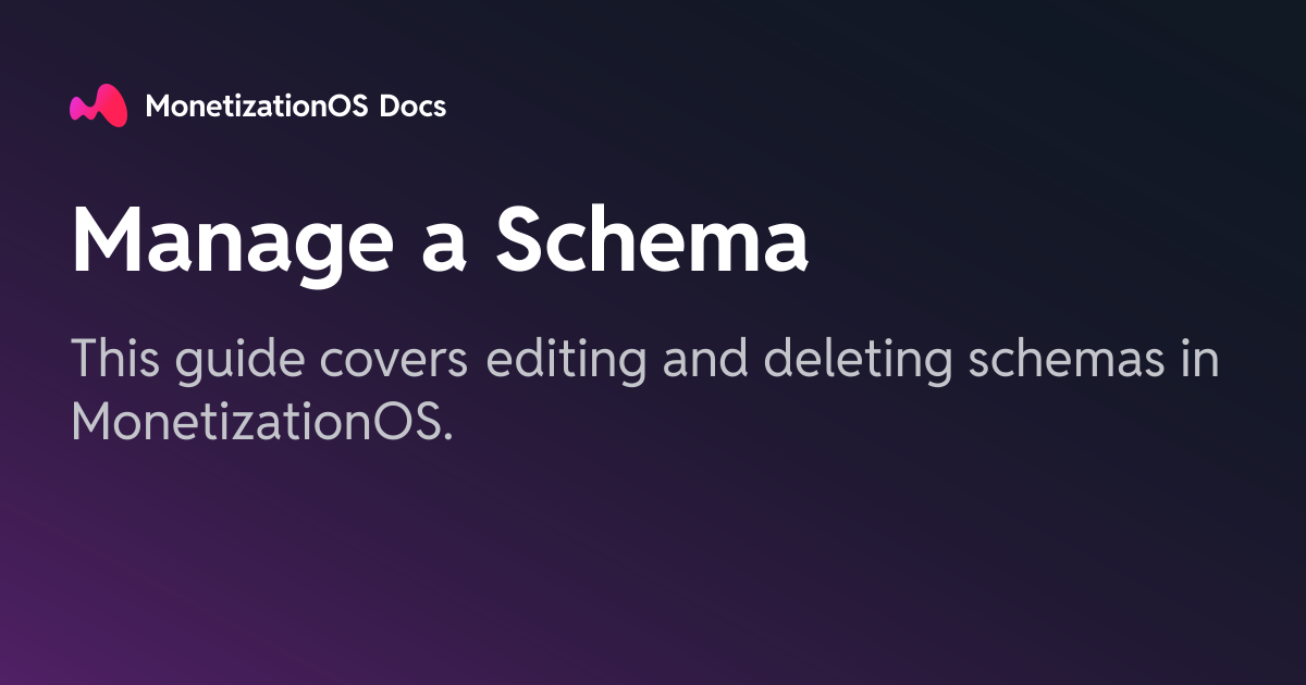 Manage a Schema · MonetizationOS Docs