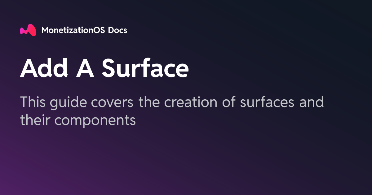 Add A Surface · MonetizationOS Docs