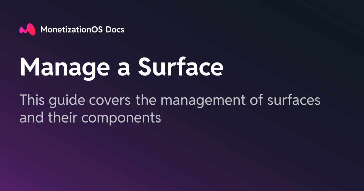 Manage a Surface · MonetizationOS Docs