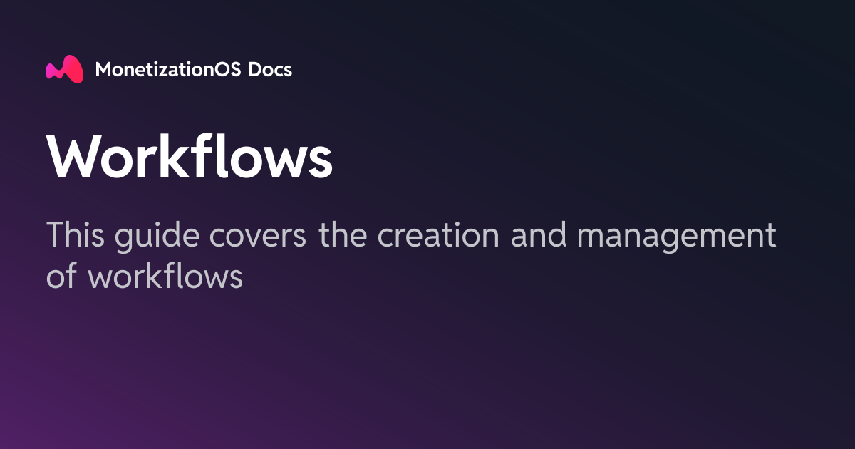 Workflows · MonetizationOS Docs