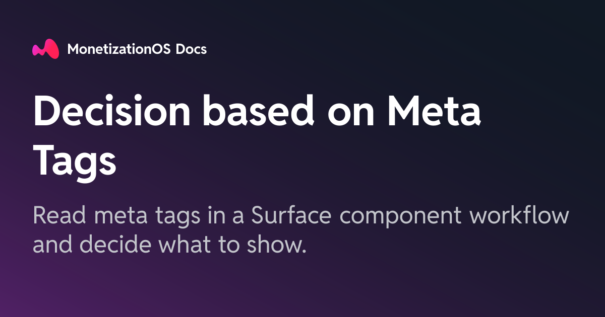 Decision based on Meta Tags · MonetizationOS Docs